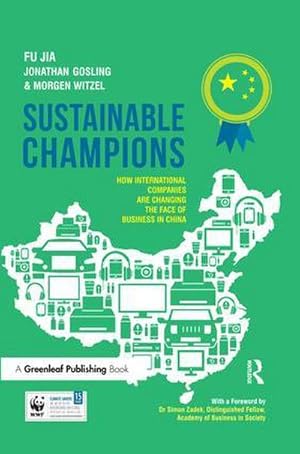Bild des Verkufers fr Sustainable Champions : How International Companies are Changing the Face of Business in China zum Verkauf von AHA-BUCH GmbH