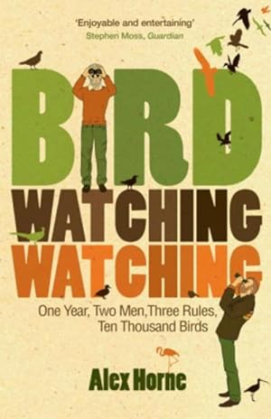 Bild des Verkufers fr Birdwatchingwatching : One Year, Two Men, Three Rules, Ten Thousand Birds zum Verkauf von AHA-BUCH GmbH
