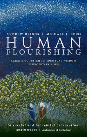 Bild des Verkufers fr Human Flourishing : Scientific insight and spiritual wisdom in uncertain times zum Verkauf von AHA-BUCH GmbH