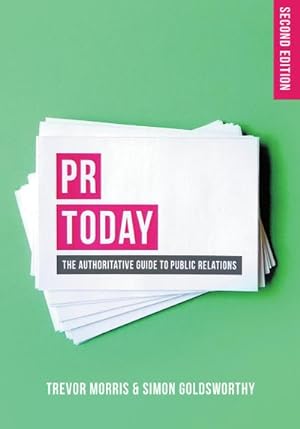 Imagen del vendedor de PR Today : The Authoritative Guide to Public Relations a la venta por AHA-BUCH GmbH