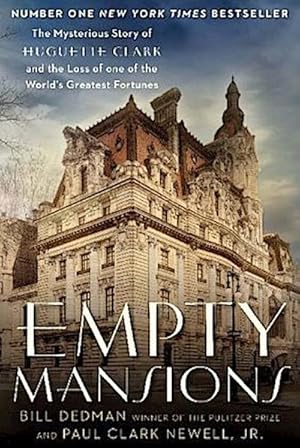 Seller image for Empty Mansions : The Mysterious Story of Huguette Clark and the Loss of One of the World's Greatest Fortunes for sale by AHA-BUCH GmbH