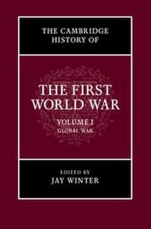 Imagen del vendedor de The Cambridge History of the First World War, Volume 1 : Global War a la venta por AHA-BUCH GmbH