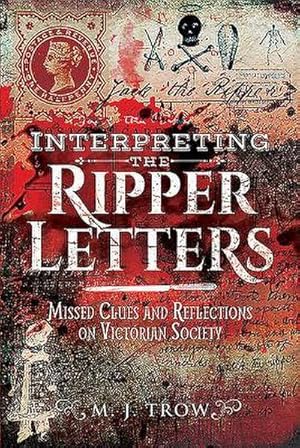 Bild des Verkufers fr Interpreting the Ripper Letters : Missed Clues and Reflections on Victorian Society zum Verkauf von AHA-BUCH GmbH