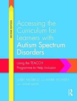 Bild des Verkufers fr Accessing the Curriculum for Learners with Autism Spectrum Disorders : Using the TEACCH programme to help inclusion zum Verkauf von AHA-BUCH GmbH