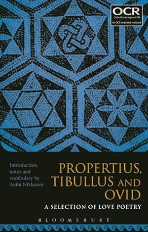Bild des Verkufers fr Propertius, Tibullus and Ovid: A Selection of Love Poetry zum Verkauf von AHA-BUCH GmbH