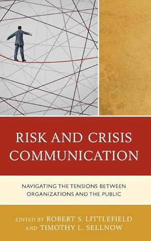 Image du vendeur pour Risk and Crisis Communication : Navigating the Tensions between Organizations and the Public mis en vente par AHA-BUCH GmbH