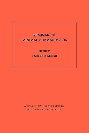 Immagine del venditore per Seminar On Minimal Submanifolds. (AM-103), Volume 103 venduto da AHA-BUCH GmbH