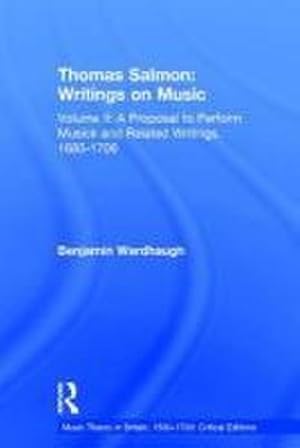 Bild des Verkufers fr Thomas Salmon: Writings on Music : Volume II: A Proposal to Perform Musick and Related Writings, 1685-1706 zum Verkauf von AHA-BUCH GmbH