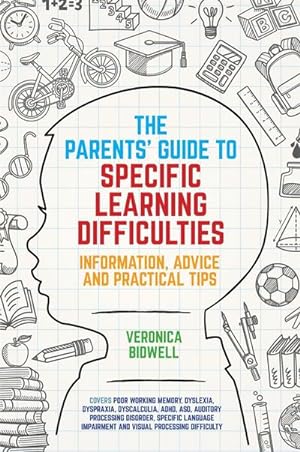 Bild des Verkufers fr The Parents' Guide to Specific Learning Difficulties : Information, Advice and Practical Tips zum Verkauf von AHA-BUCH GmbH