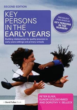 Seller image for Key Persons in the Early Years : Building relationships for quality provision in early years settings and primary schools for sale by AHA-BUCH GmbH