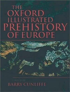 Immagine del venditore per The Oxford Illustrated History of Prehistoric Europe venduto da AHA-BUCH GmbH