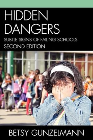Bild des Verkufers fr Hidden Dangers : Subtle Signs of Failing Schools zum Verkauf von AHA-BUCH GmbH