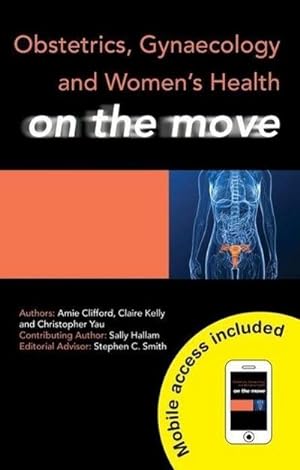 Imagen del vendedor de Obstetrics, Gynaecology and Women's Health on the Move a la venta por AHA-BUCH GmbH