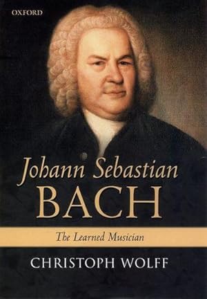 Imagen del vendedor de Johann Sebastian Bach : The Learned Musician a la venta por AHA-BUCH GmbH