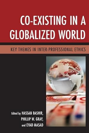 Seller image for Co-Existing in a Globalized World : Key Themes in Inter-Professional Ethics for sale by AHA-BUCH GmbH