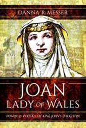 Bild des Verkufers fr Joan, Lady of Wales : Power and Politics of King John's Daughter zum Verkauf von AHA-BUCH GmbH