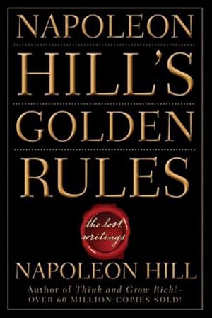 Bild des Verkufers fr Napoleon Hill's Golden Rules : The Lost Writings zum Verkauf von AHA-BUCH GmbH