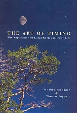 Seller image for The Art Of Timing : The Application of Lunar Cycles in Daily Life for sale by AHA-BUCH GmbH