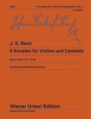 Bild des Verkufers fr 6 Sonaten : Nach den Abschriften. Band 2. BWV 1017 - 1019. Violine und Cembalo (Klavier). zum Verkauf von AHA-BUCH GmbH