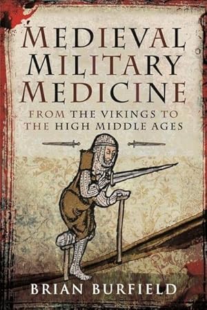 Bild des Verkufers fr Medieval Military Medicine : From the Vikings to the High Middle Ages zum Verkauf von AHA-BUCH GmbH