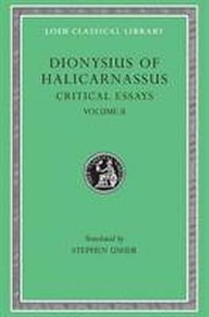 Image du vendeur pour Critical Essays, Volume II : On Literary Composition. Dinarchus. Letters to Ammaeus and Pompeius mis en vente par AHA-BUCH GmbH