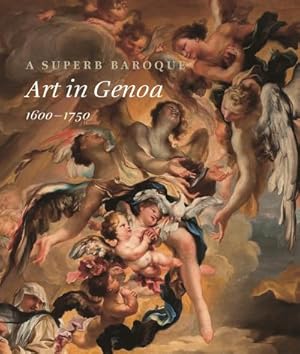 Bild des Verkufers fr A Superb Baroque : Art in Genoa, 1600-1750 zum Verkauf von AHA-BUCH GmbH