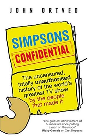Bild des Verkufers fr Simpsons Confidential : The uncensored, totally unauthorised history of the world's greatest TV show by the people that made it zum Verkauf von AHA-BUCH GmbH