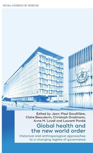 Immagine del venditore per Global health and the new world order : Historical and anthropological approaches to a changing regime of governance venduto da AHA-BUCH GmbH