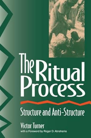 Bild des Verkufers fr The Ritual Process : Structure and Anti-Structure zum Verkauf von AHA-BUCH GmbH