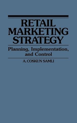 Seller image for Retail Marketing Strategy : Planning, Implementation, and Control for sale by AHA-BUCH GmbH