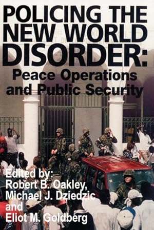 Image du vendeur pour Policing the New World Disorder : Peace Operations and Public Security mis en vente par AHA-BUCH GmbH