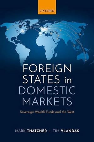 Seller image for Foreign States in Domestic Markets : Sovereign Wealth Funds and the West for sale by AHA-BUCH GmbH