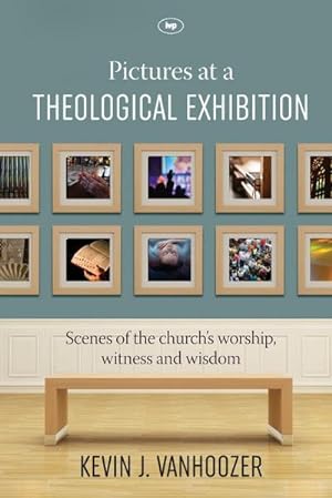 Immagine del venditore per Pictures at a Theological Exhibition : Scenes Of The Church'S Worship, Witness And Wisdom venduto da AHA-BUCH GmbH