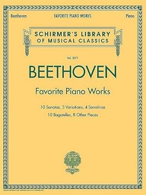 Bild des Verkufers fr Beethoven - Favorite Piano Works : Schirmer'S Library of Musical Classics #2071 zum Verkauf von AHA-BUCH GmbH