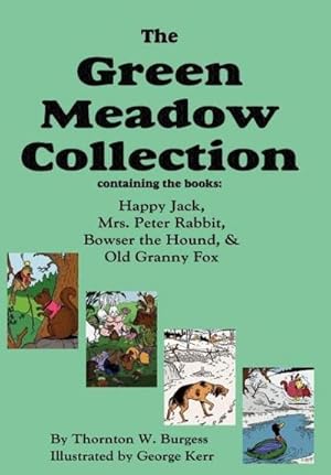 Bild des Verkufers fr The Green Meadow Collection : Happy Jack, Mrs. Peter Rabbit, Bowser the Hound, & Old Granny Fox zum Verkauf von AHA-BUCH GmbH