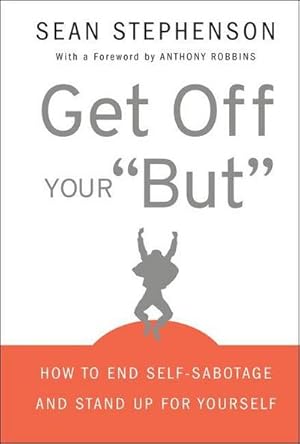 Immagine del venditore per Get Off Your "But" : How to End Self-Sabotage and Stand Up for Yourself venduto da AHA-BUCH GmbH