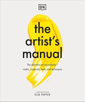 Bild des Verkufers fr The Artist's Manual : The Definitive Art Sourcebook: Media, Materials, Tools, and Techniques zum Verkauf von AHA-BUCH GmbH