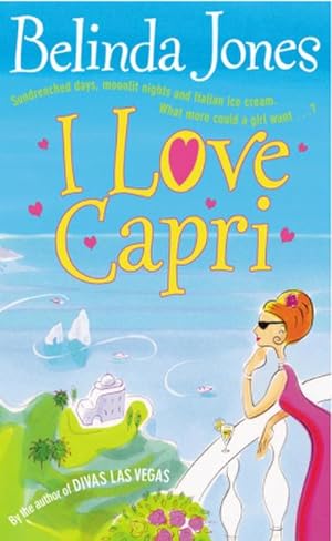 Immagine del venditore per I Love Capri : the perfect summer read - sea, sand and sizzling romance. What more could you want? venduto da AHA-BUCH GmbH