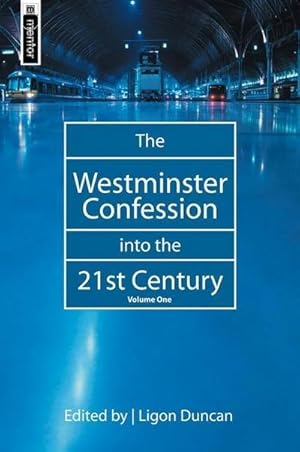 Bild des Verkufers fr The Westminster Confession into the 21st Century : Volume 1 zum Verkauf von AHA-BUCH GmbH