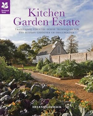 Bild des Verkufers fr Kitchen Garden Estate : Traditional Country-House Techniques for the Modern Gardener or Smallholder zum Verkauf von AHA-BUCH GmbH