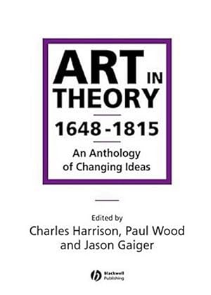 Bild des Verkufers fr Art in Theory 1648-1815 : An Anthology of Changing Ideas zum Verkauf von AHA-BUCH GmbH