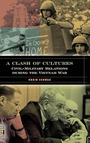 Immagine del venditore per A Clash of Cultures : Civil-Military Relations during the Vietnam War venduto da AHA-BUCH GmbH