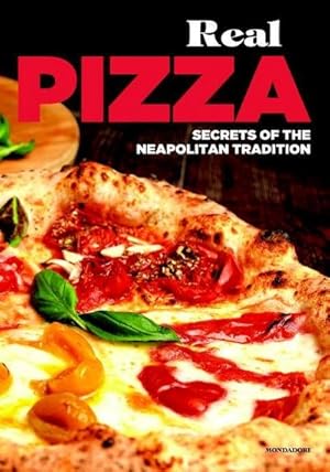 Bild des Verkufers fr Real Pizza : Secrets of the Neapolitan Tradition zum Verkauf von AHA-BUCH GmbH