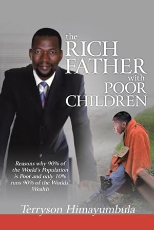 Seller image for The Rich Father with Poor Children : Reasons Why 90% of the World Population Is Poor and Only 10% Runs 90% of the Worlds' Wealth for sale by AHA-BUCH GmbH
