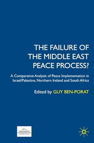 Immagine del venditore per The Failure of the Middle East Peace Process? : A Comparative Analysis of Peace Implementation in Israel/Palestine, Northern Ireland and South Africa venduto da AHA-BUCH GmbH