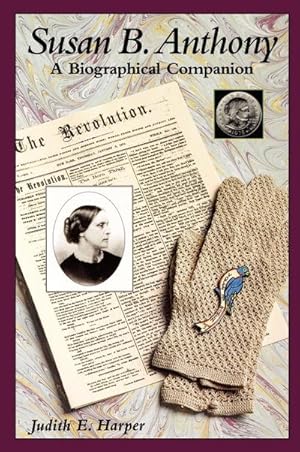 Seller image for Susan B. Anthony : A Biographical Companion for sale by AHA-BUCH GmbH