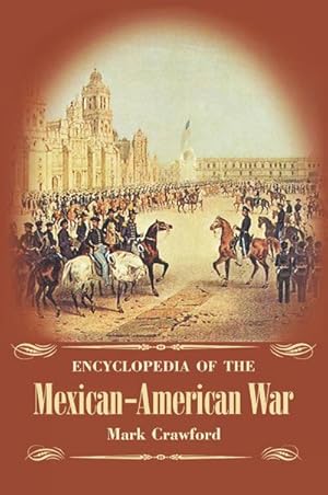 Seller image for Encyclopedia of the Mexican-American War for sale by AHA-BUCH GmbH