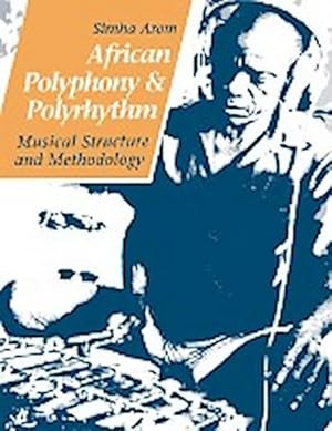 Immagine del venditore per African Polyphony and Polyrhythm : Musical Structure and Methodology venduto da AHA-BUCH GmbH