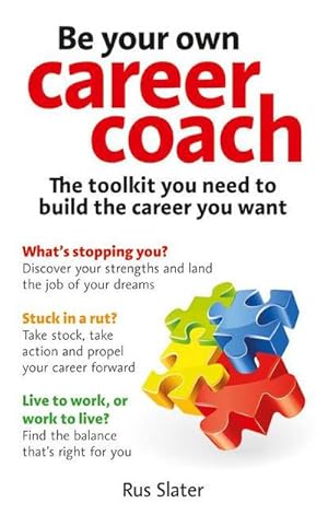Imagen del vendedor de Be Your Own Career Coach : The toolkit you need to build the career you want a la venta por AHA-BUCH GmbH