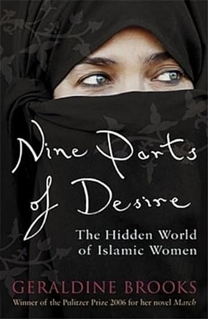 Seller image for Nine Parts of Desire : The Hidden World of Islamic Women for sale by AHA-BUCH GmbH